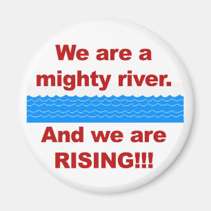 Wir sind ein mächtiger Fluss und wir wachsen Magnet