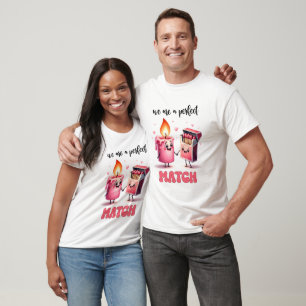 Wir sind ein perfektes Match Funny Punny Valentine T-Shirt