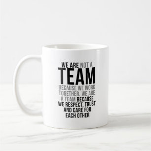 Wir sind ein Team, weil wir Respekt, Vertrauen und Kaffeetasse