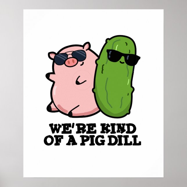 Wir sind eine Art Pig Dill Funny Pun Poster (Vorne)