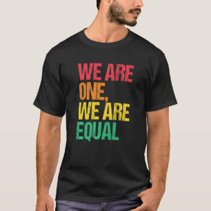 Wir sind eine, die wir gleich menschenfrei sind T-Shirt