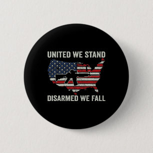 Wir sind entwaffnet wir fallen - Pro Guns USA Flag Button