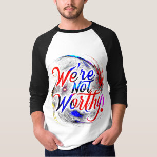 Wir sind es nicht wert T-Shirt