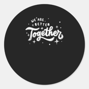 Wir sind gemeinsam besser - Inspirierendes Design Runder Aufkleber