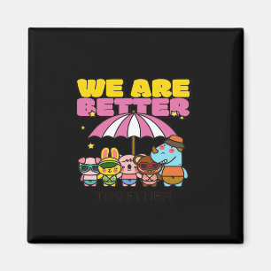 Wir sind gemeinsam stärker - aufbauendes Design Magnet