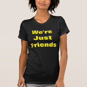 Wir sind gerade Freunde T-Shirt