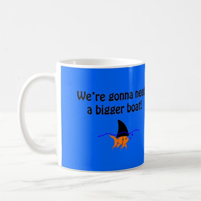 Wir sind gona Bedarf ein größeres Boot - Tasse (Links)