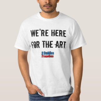 Wir sind hier für Kunst T-Shirt