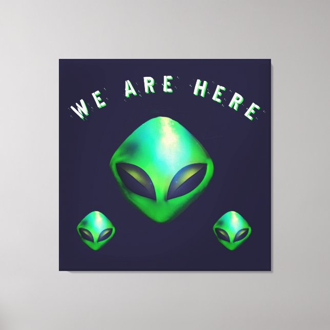 "Wir sind hier" Grüner Alien-Kopf Leinwanddruck (Vorderseite)