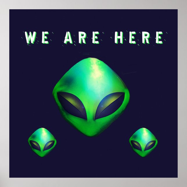 "Wir sind hier" Grüner Alien-Kopf Poster (Vorne)