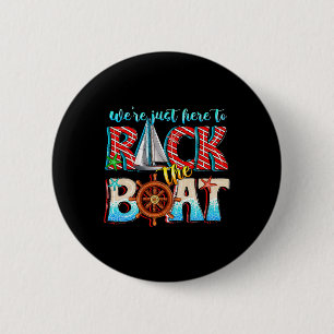 Wir sind hier nur, um das Boot zu schaukeln, passe Button