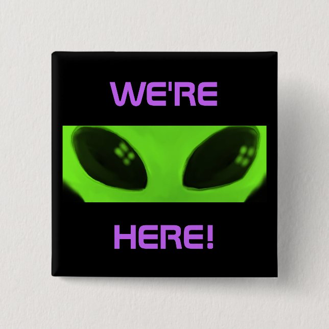 WIR sind HIER! Quadratischer Knopf des alien Button (Vorderseite)