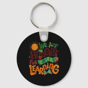 Wir sind hungrig nach Lernen Lehrer Erster Tag Ck Schlüsselanhänger
