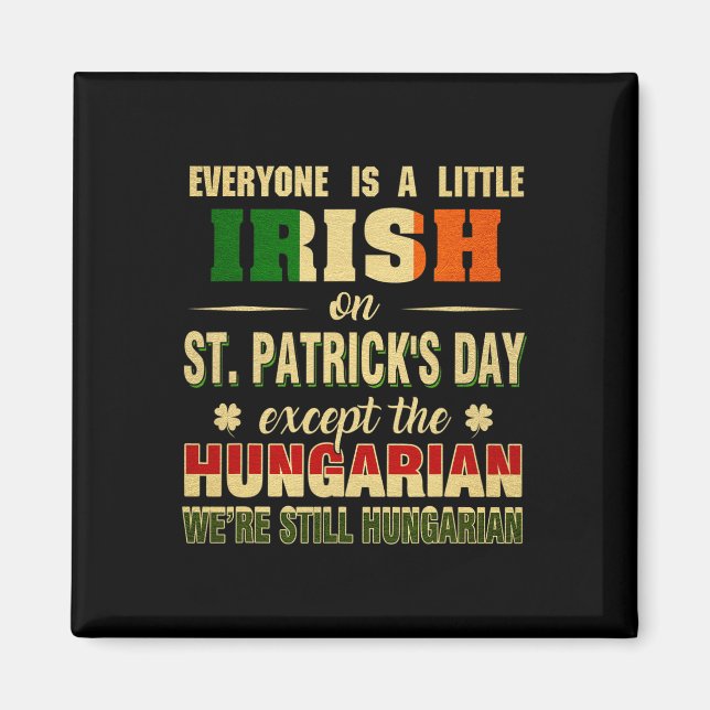Wir sind immer noch Ungarin am St. Patrick's Day H Magnet (Vorne)