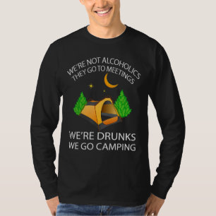 Wir sind keine Alkoholiker, die zu Meetings gehen, T-Shirt
