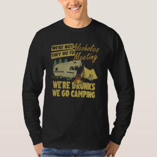 Wir sind keine Alkoholiker sie gehen zu Besprechun T-Shirt