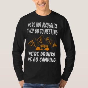 Wir sind keine Alkoholiker sie gehen zu Besprechun T-Shirt