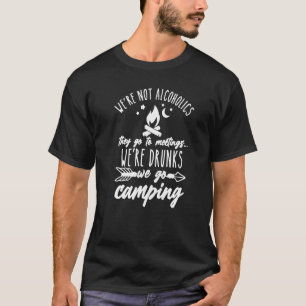 Wir sind keine Alkoholiker sie gehen zu Besprechun T-Shirt