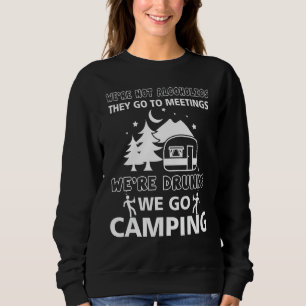Wir sind keine Alkoholiker, sie gehen zu Meetings Sweatshirt