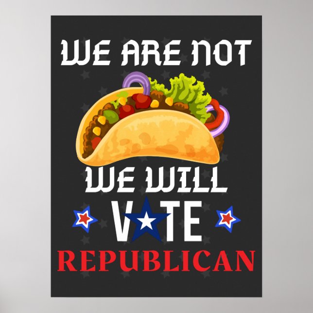 Wir sind keine Tacos, die wir republikanisch wähle Poster (Vorne)