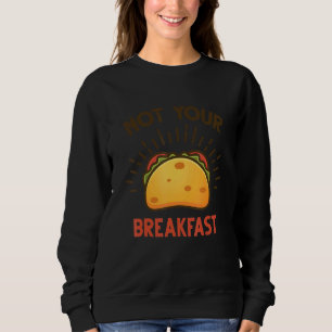 Wir sind keine Tacos Kommentare über Latinos Früh Sweatshirt