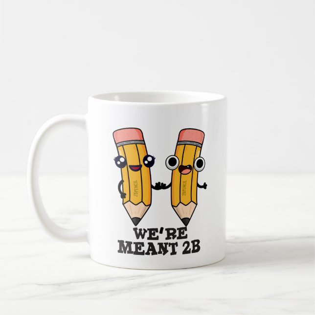 Wir sind Meant 2B Funny Pencil Pun Kaffeetasse (Links)