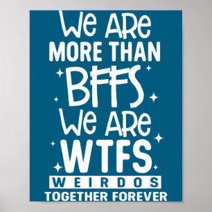 Wir sind mehr als Bffs Wir sind Wtfs Verrückte Zus Poster
