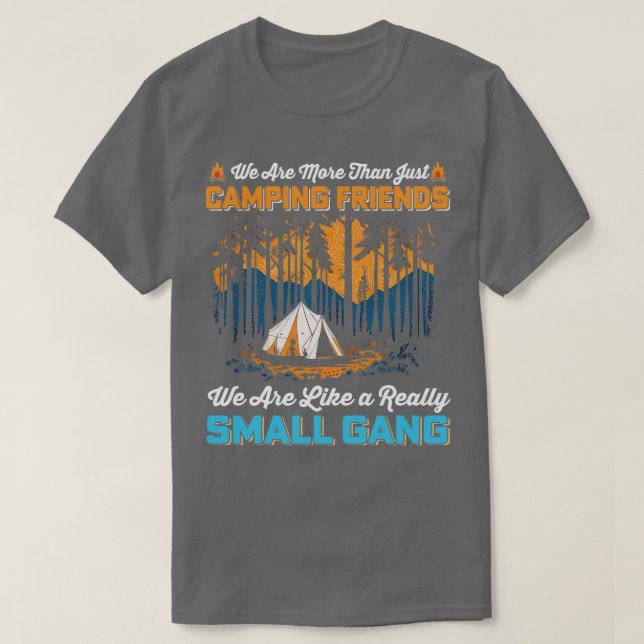Wir sind mehr als nur Camping-Freunde, wie wir sin T-Shirt (Design vorne)