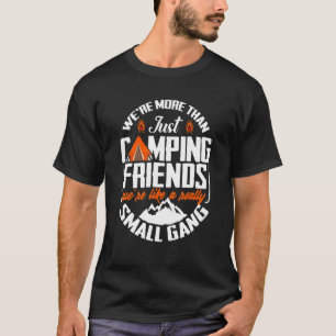 Wir sind mehr als nur Campingfreunde Campern Präse T-Shirt