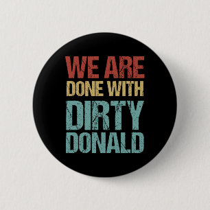 Wir sind mit dem dreckigen Donald Anti-Trump-Prote Button
