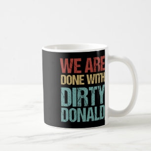 Wir sind mit dem dreckigen Donald Anti-Trump-Prote Kaffeetasse