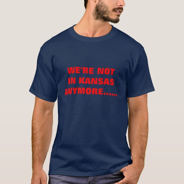 WIR sind NICHT IN KANSAS MEHR T-Shirt (Vorderseite)