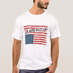 Wir sind nicht in Ordnung T-Shirt