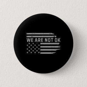 Wir sind nicht in Ordnung USA-Flagge Ide Down Desi Button