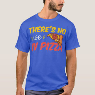 Wir sind nicht in Pizza T-Shirt