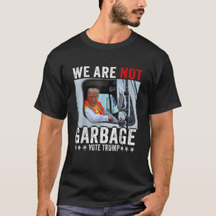 Wir sind nicht Müll Wähle Trump 2024 Trump Unterst T-Shirt