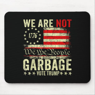 Wir sind nicht Müll Wählen Trump 2025 Amerikanisch Mousepad