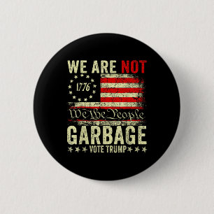 Wir sind nicht Müll Wählt Trump 2025 Amerikanische Button