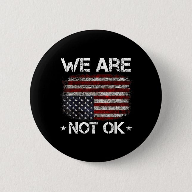 Wir sind nicht Ok Shirt, wir sind nicht in Ordnung Button (Vorderseite)