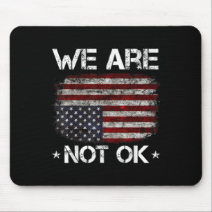 Wir sind nicht Ok Shirt, wir sind nicht in Ordnung Mousepad