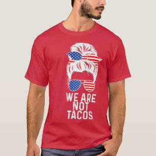Wir sind nicht Tacos American Messy Bun USA Flag T-Shirt