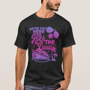 Wir sind nur hier, um das Boot Funny Summer Crui R T-Shirt