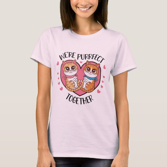 Wir sind perfekt zusammen T-Shirt (Vorderseite)