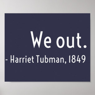Wir sind raus. Harriet Tubman, Untergrund Poster