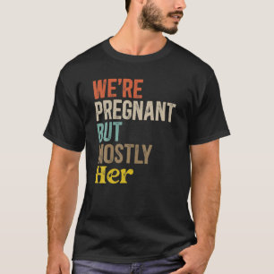 Wir sind schwanger, aber meistens ihr Vintager, lu T-Shirt