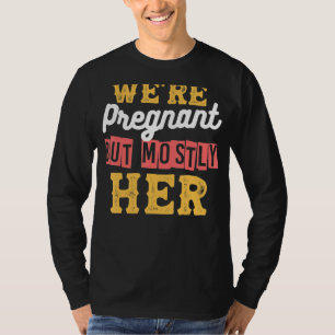 Wir sind schwanger, aber meistens ihre Entwürfe fü T-Shirt