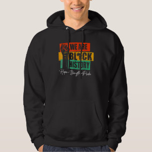 Wir sind schwarze Geschichte Hoffnung Stärke Stolz Hoodie