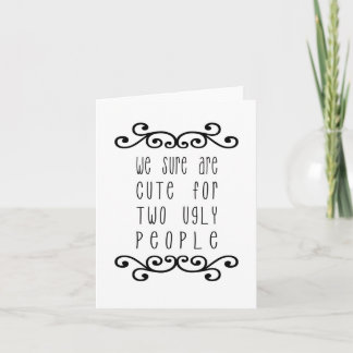 Wir sind sicher für zwei hässliche Menschen Niedli Feiertagskarte
