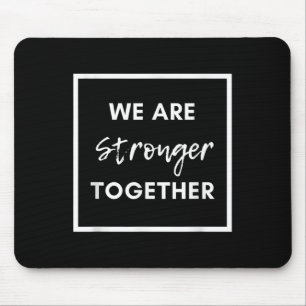 Wir sind stärker zusammen_ Positive Einheit Bekräf Mousepad