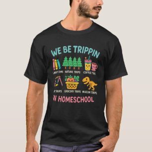 Wir sind Tripin Reisende Neue Homeschooler Dad Mom T-Shirt